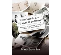 Mary Jane Joe Xwist Memin Kin "I Want to go Home" (Tascabile)