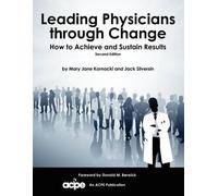 Mary Jane Kornacki Jack Silversin Leading Physicians Through Change (Tascabile)