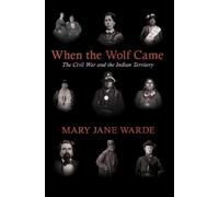Mary Jane Warde When the Wolf Came (Tascabile) Civil War in the West