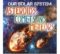 Mary-Jane Wilki Our Solar System: Asteroids, Comets and Meteo (Copertina rigida)