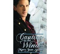 Mary Jean Adams Caution to the Wind (Tascabile)