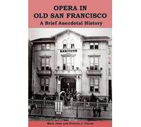 Mary Jean Clauss Francis J Clauss Opera in Old San Francisco (Tascabile)