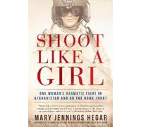 Mary Jennings Hegar Shoot Like a Girl (Tascabile)