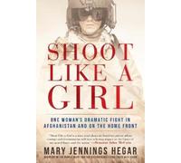 Mary Jennings Hegar Shoot Like a Girl (Tascabile)