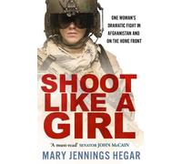 Mary Jennings Hegar Shoot Like a Girl (Tascabile)