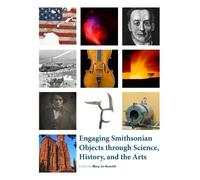 Mary Jo Arnoldi Engaging Smithsonian Objects through Science, Histor (Tascabile)