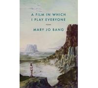 Mary Jo Bang A Film in Which I Play Everyone (Tascabile)