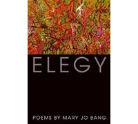 Mary Jo Bang Elegy (Tascabile)