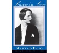 Mary Jo Bang Louise in Love (Tascabile)