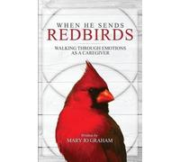 Mary Jo Graham When He Sends Redbirds (Tascabile)