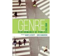 Mary Jo Reiff Genre and the Performance of Publics (Tascabile)