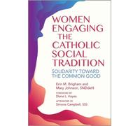 Mary Johnson Women Engaging the Catholic Social Tradition (Tascabile)