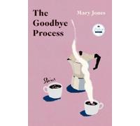 Mary Jones The Goodbye Process (Tascabile)