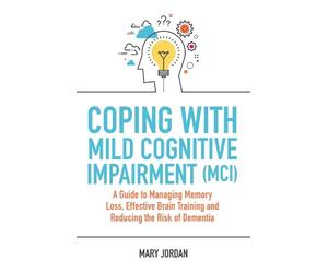 Mary Jordan Coping with Mild Cognitive Impairment (MCI) (Tascabile)
