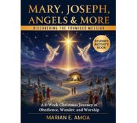MARY, JOSEPH, ANGELS & MORE: Discovering the Promised Messiah
