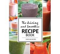 Mary June Smith The Juicing and Smoothie Recipe Book (Tascabile)