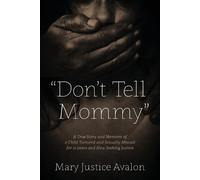Mary Justice Av "Don't Tell Mommy" - A True Story and Memoirs of a C (Tascabile)