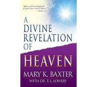 Mary K. Baxter A Divine Revelation of Heaven (Tascabile)