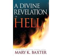 Mary K. Baxter A Divine Revelation of Hell (Tascabile)