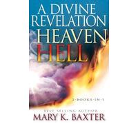 Mary K Baxter T L Lowery A Divine Revelation of Heaven & Hell (Tascabile)
