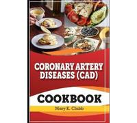 Mary K Clubb Coronary Artery Disease(CAD) Recipe Cookbook (Tascabile)