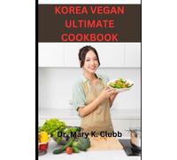 Mary K Clubb Korea Vegan Ultimate Cookbook (Tascabile)