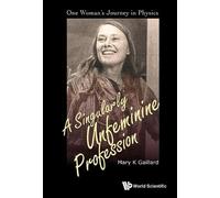 Mary K Gaillard Singularly Unfeminine Profession, A: One Woma (Copertina rigida)