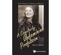 Mary K Gaillard Singularly Unfeminine Profession, A: One Woman's Jou (Tascabile)