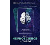 Mary K. Greer Siddharth Ramakrishnan The Neuroscience of Tarot (Tascabile)