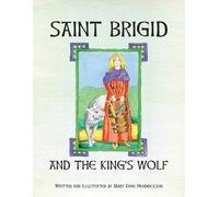 Mary Kane Hendrickson Saint Brigid and the King's Wolf (Tascabile)