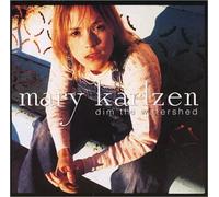 Mary Karlzen - Dim the Watershed