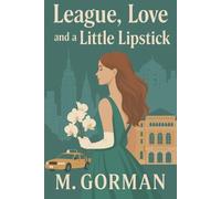 Mary Kate Gorman League, Love and a Little Lipstick (Tascabile)