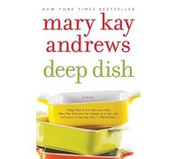 Mary Kay Andrews Deep Dish: A Novel (Tascabile)