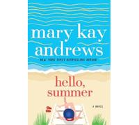 Mary Kay Andrews Hello, Summer (Tascabile)