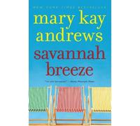 Mary Kay Andrews Savannah Breeze: A Novel (Tascabile)