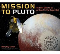 Mary Kay Carson Mission to Pluto: The First Visit to an Ice D (Copertina rigida)