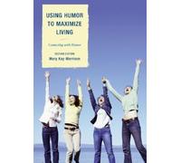 Mary Kay Morrison Using Humor to Maximize Living (Tascabile)