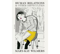 Mary-Kay Wilmers Human Relations and Other Difficulties (Tascabile)