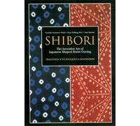Mary Kellogg Rice Yoshi Shibori: The Inventive Art of Japanese Shape (Tascabile)