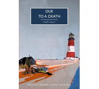 Mary Kelly Due to a Death (Tascabile) British Library Crime Classics