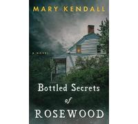 Mary Kendall Bottled Secrets of Rosewood (Tascabile)
