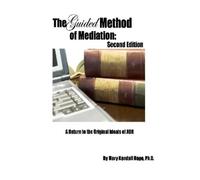 Mary Kendall Ho The Guided Method of Mediation: A Return to t (Copertina rigida)