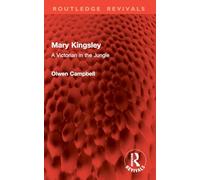 Mary Kingsley: A Victorian in the Jungle