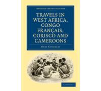 Mary Kingsley Travels in West Africa, Congo Français, Corisco and Ca (Tascabile)