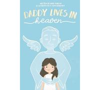 Mary Kubeny Daddy Lives In Heaven (Tascabile)