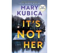 Mary Kubica It's Not Her (Copertina rigida)