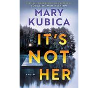 Mary Kubica It's Not Her (Copertina rigida)