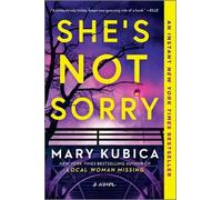 Mary Kubica She's Not Sorry (Tascabile)