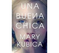 Mary Kubica Una Buena Chica (Tascabile)