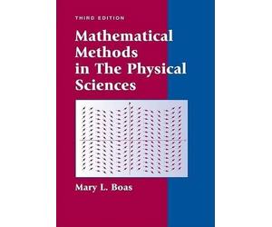 Mary L. Boas Mathematical Methods in the Physical Sciences (Copertina rigida)